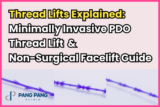 Thread Lifts Explained: Minimally Invasive PDO Thread Lift & Non-Surgical Facelift Guide